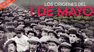 ¿ Por qué el 1ro de Mayo es el DÍA INTERNACIONAL DE LOS TRABAJADORES [upl. by Eulalee]