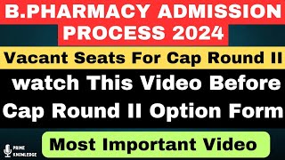 BPharmacy Admission Process 2024Vacant Seats For Cap Round 2  Must Watch 👆 [upl. by Avlasor]