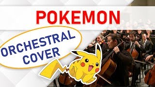 Pokemon Theme Song  Orchestral Cover [upl. by Nilek171]