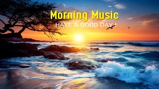 POSITIVE MORNING MUSIC  Wake Up Happy amp Stress Relief  Peaceful Morning Meditation Music For Relax [upl. by Tiraj]