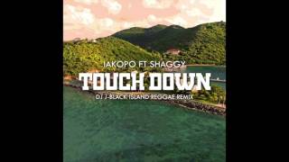 IAKOPO  Touch Down Audio feat Shaggy Dj Jblack Island reggae remix [upl. by Atelahs]