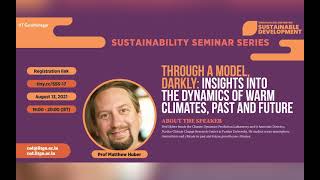 Insights into the dynamics of warm climates past and future  Prof Matthew Huber  August 13 2021 [upl. by Rosene]