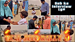 😱Thal Jeep Rally  Sb ka interview lya 😂 Don’t miss end [upl. by Schaaff]