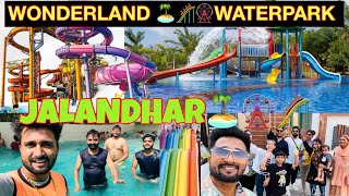 Wonderland Water Park JALANDHAR🎡🎢🏝️\\ Latest Video \\All Detail [upl. by Oterol]