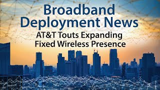 ATampT Touts their Expanding Fixed Wireless Presence with 26 New Markets [upl. by Eedoj]