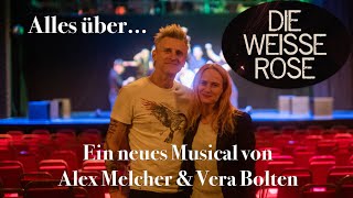 DIE WEISSE ROSE 🌹 Ein neues Musical von ALEX MELCHER amp VERA BOLTEN Interviews amp Ausschnitte [upl. by Lilah642]