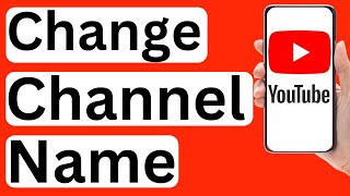 How to Change YouTube Channel Name in Mobile App  Easy to Follow [upl. by Nytsua388]