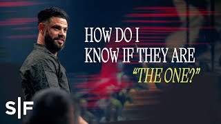 How Do I Know If They Are quotThe Onequot  Steven Furtick [upl. by Ayotnom294]