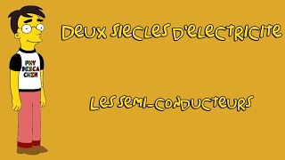 Term ES  Deux siècles délectricité  Les semiconducteurs [upl. by Etnahsa]