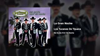 La Gran Noche – Los Tucanes De Tijuana Audio Oficial [upl. by Oinimreh]