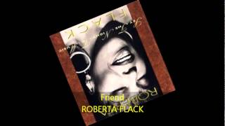 Roberta Flack  FRIEND [upl. by Kwan]