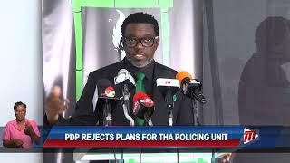 PDP Rejects Plans For THA Policing Unit [upl. by Dlaniger]