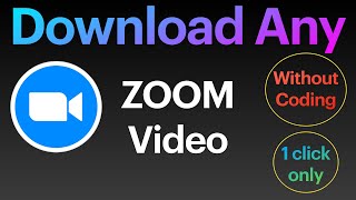 How to download Zoom recorded Video  At Just one click No Coding Required [upl. by Ylhsa]