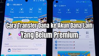 Cara Transfer Dana ke Akun Dana Lain Yang Belum Premium [upl. by Kerr]