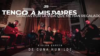 Virlan Garcia  De Cuna Humilde Lyric 2019  quotEXCLUSIVOquot [upl. by Troxell]