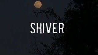 Shiver Lyrics  Hazlett [upl. by Marchese]