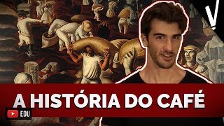 A HISTÓRIA DO CAFÉ │ HISTÓRIA [upl. by Coppins]