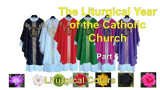 The Liturgical Year of the Roman Catholic Church 6  Liturgical Colors [upl. by Milinda722]