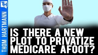 Is There a New Plot To Privatize Medicare Afoot [upl. by Bull]