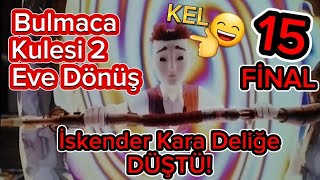 Bulmaca KulesiBulmaca Kulesi Eve Dönüş İskender Kara Deliğe DÜŞTÜFİNAL bulmacakulesi [upl. by Cinderella698]