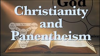 Christianity and Panentheism [upl. by Casper373]