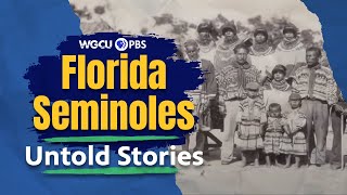 Unconquered Florida Seminoles  Untold Stories  Florida History [upl. by Batruk]