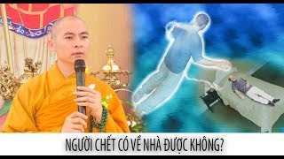 Người mất có về nhà không Làm gì trong 49 ngàyĐời sống SAU KHI CHẾT ra sao Thích Tâm Thành [upl. by Ibrad863]