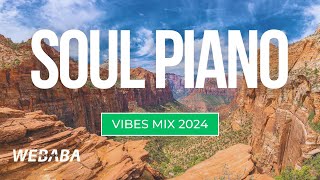 Soul Piano Vibes Mix 2024  Dj Webaba [upl. by Anilrats]