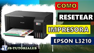 COMO RESETEAR IMPRESORA EPSON L3210 [upl. by Eicyac74]