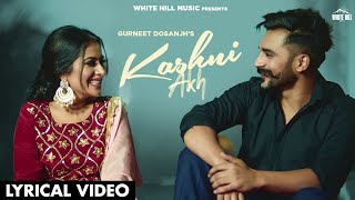 Kashni Akh Lyrical Video Gurneet Dosanjh  Sara Gurpal  NYC  Romantic Punjabi Song 2023 [upl. by Horatio]