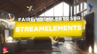 Tutoriel Configurer vos Alerts sur StreamElement [upl. by Yerrot]