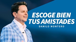 Escoge bien tus amistades  Danilo Montero  Prédicas Cristianas 2024 [upl. by Yrotciv175]