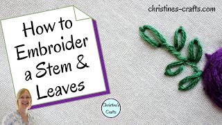 HOW TO HAND EMBROIDER STEMS AND LEAVES FOR BEGINNERS  Easy to Follow [upl. by Latsirhc104]