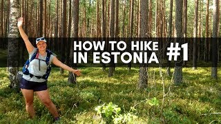 HIKING IN ESTONIA 1  Best time trails camping and transportation [upl. by Gwen]