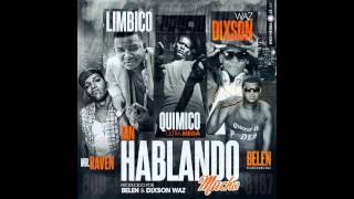 Quimico Ultra Mega Dixson Waz Belen El Deconectao Limbico Y MR Raven  Tan Hablando Mucho [upl. by Enoved]