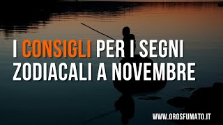 I consigli per i segni zodiacali a Novembre [upl. by Ezitram]