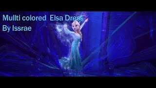 Multi colored Elsa Dress Transformation By  issrae [upl. by Christiane]