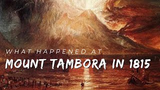 What happened at Mount Tambora in 1815  Explained in 5 Minutes [upl. by Fantasia247]