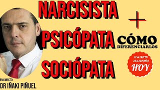 PSICÓPATAS NARCISISTAS SOCIÓPATAS Cómo diferenciarlosEl Dr Iñaki Piñuel en VIVO Y DIRECTO  22 h [upl. by Salene83]