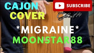 Migraine  Moonstar88  Cajon Cover migraine [upl. by Hillegass947]