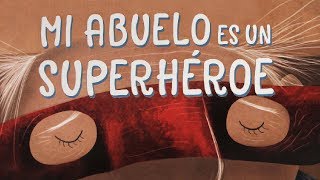 MI ABUELO ES UN SUPERHEROE por Fernando Aguzzoli cuentos para niños [upl. by Kyle]