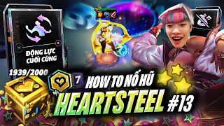 Heartsteel tập 13  Động lực cuối cùng nổ hũ 1939 số Qiyana 3 sao cháy sườn  Em Chè [upl. by Ahsyla]