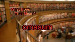 What does omasum mean [upl. by Nottnerb]