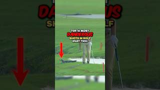 Top 10 Most Dangerous Shots in Golf  Part 2 [upl. by Zoa]