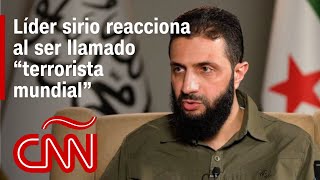 Entrevista  El líder rebelde sirio habla con CNN y reacciona al ser llamado “terrorista mundial” [upl. by Kwon298]