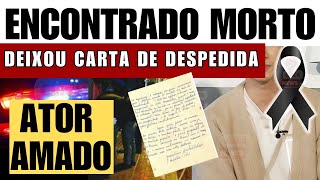 LUT0 NA TV ACABA DE SER ENCONTRADO M0RTO ATOR QUERIDO NO AUGE DO TALENTO DEIXOU CARTA DE DESPEDlDA [upl. by Scheider]