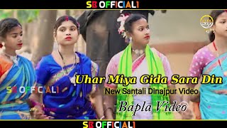 Uhar Miya Gida Sara Din  Santali Bapla Video New Dinajpur Videosbofficial1 [upl. by Runkel848]