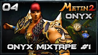 ONYX MIXTAPE 1  Metin2 Onyx 04 [upl. by Yesnek]