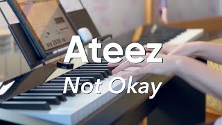 Ateez  Not okay  piano cover [upl. by Aielam]