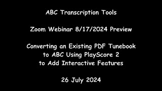 ABC Transcription Tools  Zoom Webinar 8172024 Preview on Converting Existing PDF Tunebooks to ABC [upl. by Ikilisav72]